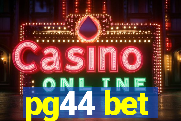 pg44 bet
